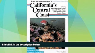 Big Deals  Diving and Snorkeling Guide to California s Central Coast: Including Southern Monterey