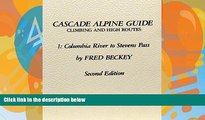 Books to Read  Cascade Alpine Guide: Climbing and High Routes : Columbia River to Stevens Pass