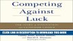 [New] Ebook Competing Against Luck: The Story of Innovation and Customer Choice Free Read