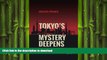 READ THE NEW BOOK Tokyo s Mystery Deepens: Essays on Tokyo READ EBOOK