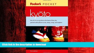 READ THE NEW BOOK Fodor s Pocket Kyoto, 1st Edition: The All-in-One Guide to the Best of the City