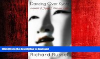 FAVORIT BOOK Dancing Over Kyoto: A memoir of Japan, China and India READ EBOOK