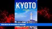FAVORIT BOOK Kyoto: The best Kyoto Travel Guide The Best Travel Tips About Where to Go and What to