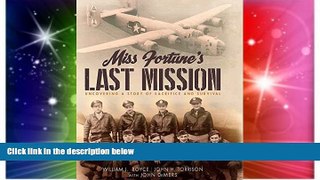 READ FULL  Miss Fortune s Last Mission: Uncovering A Story of Sacrifice and Survival  READ Ebook