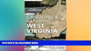 READ FULL  A Canoeing   Kayaking Guide to West Virginia, 5th  READ Ebook Full Ebook