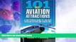 Big Deals  101 Best Aviation Attractions  Full Read Best Seller