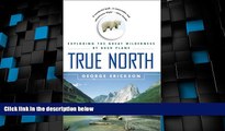 Big Deals  True North: Exploring the Great Wilderness by Bush Plane  Best Seller Books Best Seller