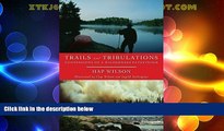 Big Deals  Trails and Tribulations: Confessions of a Wilderness Pathfinder  Best Seller Books Most