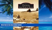 Books to Read  Travis Air Force Base   (CA)  (Images of America)  Best Seller Books Most Wanted
