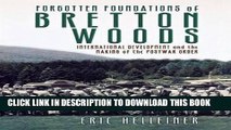 [FREE] EBOOK Forgotten Foundations of Bretton Woods: International Development and the Making of