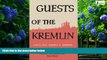 Books to Read  Guests of the Kremlin: Updated in 2007 with Pictures, Maps and Introductions by