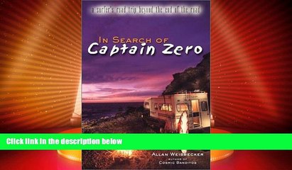 Big Deals  IN SEARCH OF CAPTAIN ZERO: A Surfer s Road Trip Beyond the End of the Road  Full Read