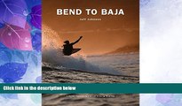 Big Deals  Bend to Baja: A Biofuel Powered Surfing and Climbing Road Trip  Best Seller Books Best