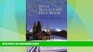 Big Deals  The 10th Mountain Hut Book  Full Read Best Seller