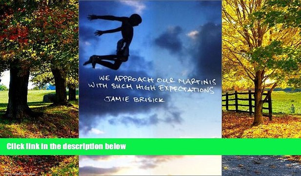 Big Deals We Approach Our Martinis with Such High Expectations Full Ebooks Most Wanted