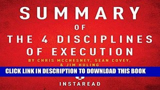 [PDF] Summary of The 4 Disciplines of Execution by Chris McChesney, Sean Covey, and Jim Huling: