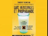 Lait, mensonges et propagande - Thierry Souccar # 2/3