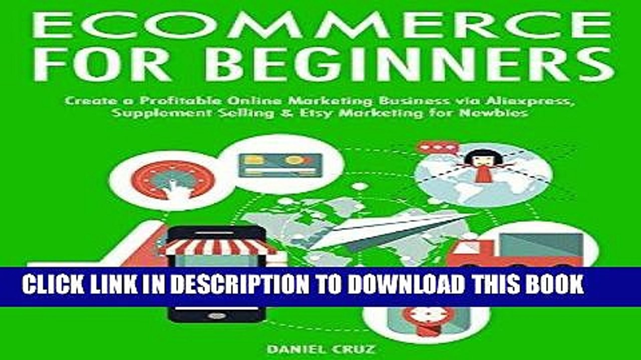 [PDF] E-commerce for Beginners (3 Book Bundle): Create a Profitable Online Marketing Business via