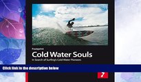 Big Deals  Cold Water Souls: In Search of Surfings Cold Water Pioneers (Footprint Activity