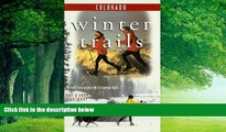 Books to Read  Winter Trails Colorado: The Best Cross-Country Ski and Snowshoe Trails (Winter