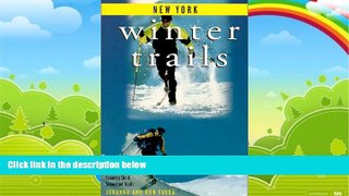 Big Deals  Winter Trails New York: The Best Cross-Country Ski   Snowshoe Trails (Winter Trails