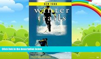 Big Deals  Winter Trails New York: The Best Cross-Country Ski   Snowshoe Trails (Winter Trails