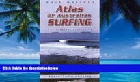 Big Deals  Atlas of Australian Surfing: Traveller s Edition  Full Ebooks Best Seller