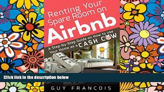 Must Have  Renting Your Spare Room On Airbnb: A Step-by-Step Guide On How To Use Your Home As A