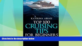 Big Deals  Top 100 Cruising Tips for Beginners  Best Seller Books Most Wanted