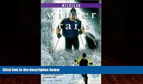 Big Deals  Winter Trails Michigan: The Best Cross-Country Ski   Snowshoe Trails (Winter Trails