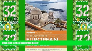 Big Deals  Fodor s The Complete Guide to European Cruises (Travel Guide)  Full Read Best Seller