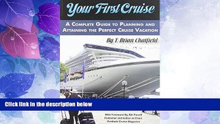 Big Deals  Your First Cruise: A Complete Guide to Planning and Attaining the Perfect Cruise