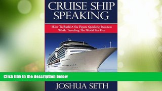 Big Deals  Cruise Ship Speaking: How to Build a Six Figure Speaking Business While Traveling the