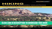 [New] Ebook Hiking Wyoming s Bighorn Mountains: A Guide to the Area s Greatest Hiking Adventures,