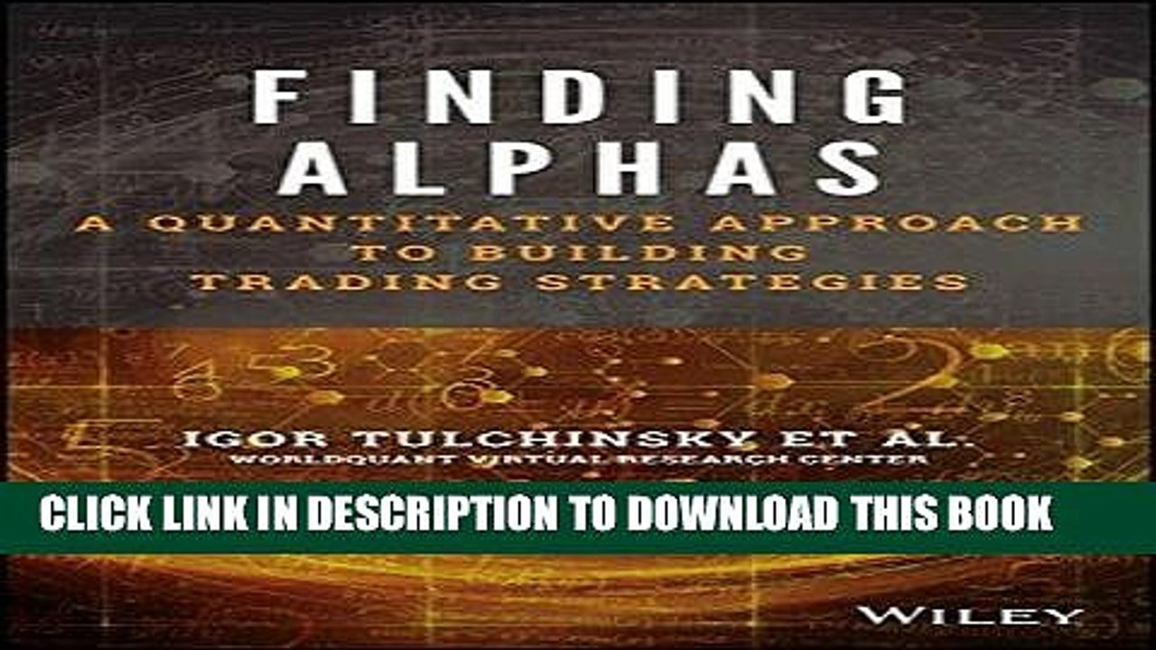 [PDF] Finding Alphas: A Quantitative Approach to Building Trading Strategies Full Collection