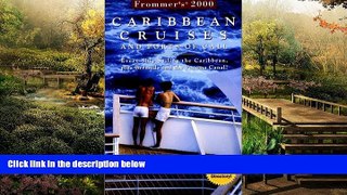 READ FULL  Frommer s? Carribean Cruises and Ports of Call: Every Ship Sailing the Caribbean, plus