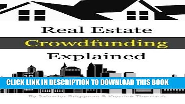 [PDF] Real Estate Crowdfunding Explained: How to get in on the explosive growth of the real estate