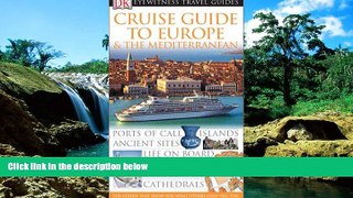 Must Have  Cruise Guide to the Europe   The Mediterranean (Eyewitness Travel Guides)  READ Ebook