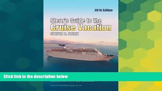 Must Have  Stern s Guide to the Cruise Vacation: 2016 Edition: Descriptions of Every Major Cruise