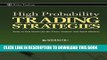 [PDF] High Probability Trading Strategies: Entry to Exit Tactics for the Forex, Futures, and Stock