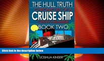 Big Deals  The Hull Truth: Chronicles of a Cruise Ship Crew Member (Book Two) (Volume 2)  Best