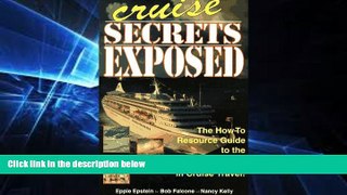 READ FULL  Cruise Secrets Exposed: The How to Resource Guide to the Best Values in Cruise Travel