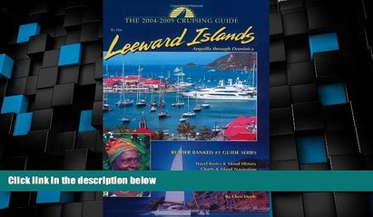 Big Deals  The Cruising Guide to the Leeward Islands: 2004-2005  Full Read Most Wanted