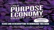 [New] Ebook The Purpose Economy, Expanded and Updated: How Your Desire for Impact, Personal Growth