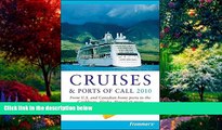 Big Deals  Frommer s Cruises and Ports of Call 2010 (Frommer s Complete Guides)  Best Seller Books