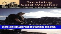 [DOWNLOAD] PDF Surviving Cold Weather: Greg Davenport s Books for the Wilderness Collection BEST