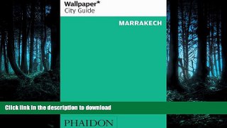 READ ONLINE Wallpaper* City Guide Marrakech (Wallpaper City Guides) READ PDF BOOKS ONLINE