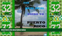 Big Deals  The Real Deal Guide To Puerto Rico  Full Read Most Wanted