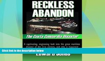 Big Deals  Reckless Abandon: The Costa Concordia Disaster  Full Read Best Seller