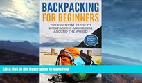 FAVORITE BOOK  Backpacking: Backpacking For Beginners - With Insider Money Saving Tips. The